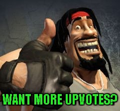 Upvote | WANT MORE UPVOTES? | image tagged in upvote | made w/ Imgflip meme maker