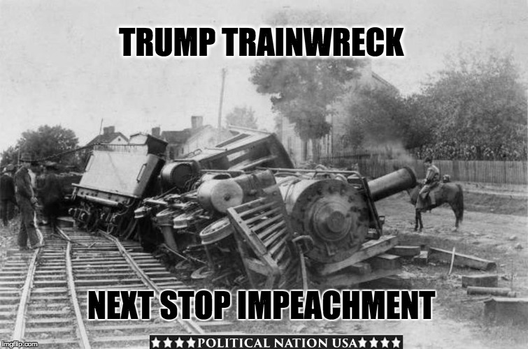 TRUMP TRAINWRECK; NEXT STOP IMPEACHMENT | image tagged in nevertrump,nevertrump meme,dumptrump,dump trump,impeach trump,impeach | made w/ Imgflip meme maker