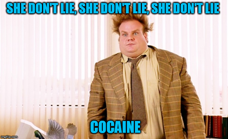 SHE DON'T LIE, SHE DON'T LIE, SHE DON'T LIE COCAINE | made w/ Imgflip meme maker