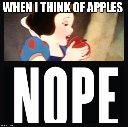 WHEN I THINK OF APPLES | made w/ Imgflip meme maker