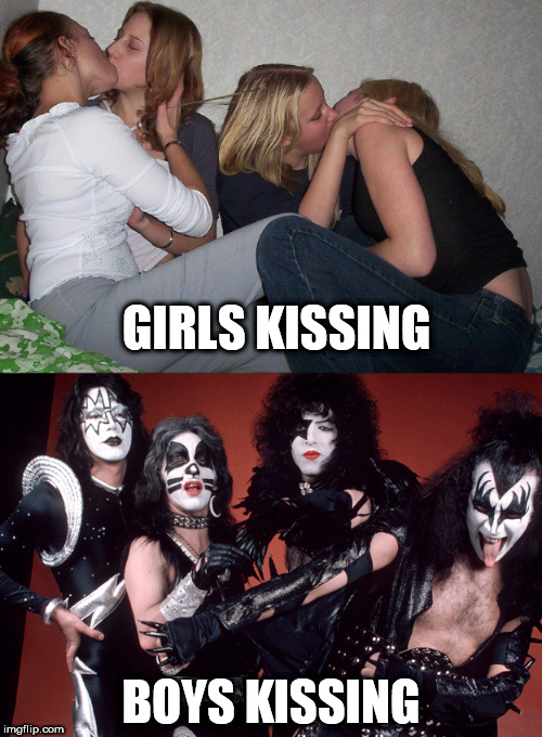 KISS | GIRLS KISSING; BOYS KISSING | image tagged in kiss,girls,boys | made w/ Imgflip meme maker