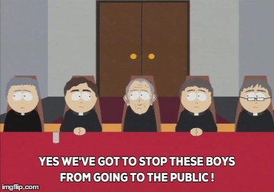 image tagged in catholic,child abuse,south park,child molestation,priest | made w/ Imgflip meme maker