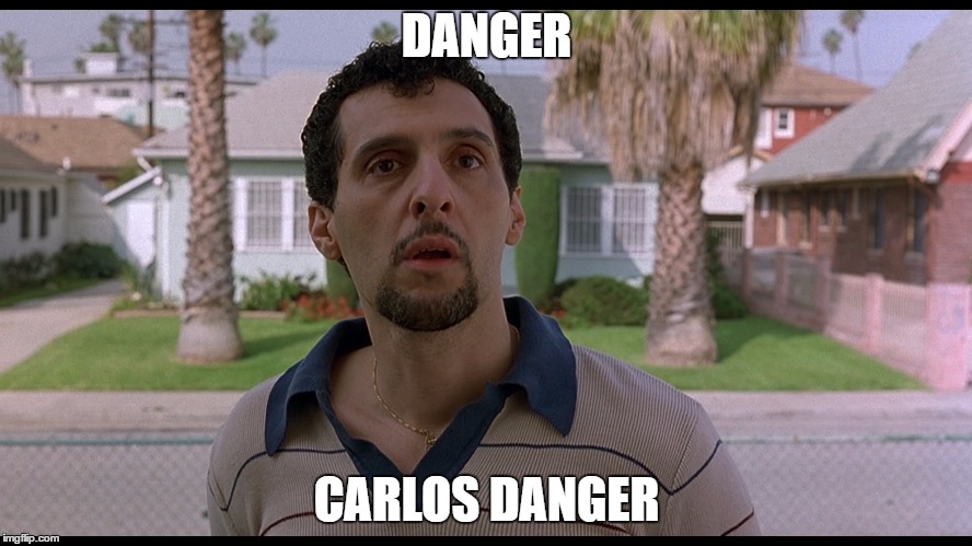 DANGER; CARLOS DANGER | made w/ Imgflip meme maker