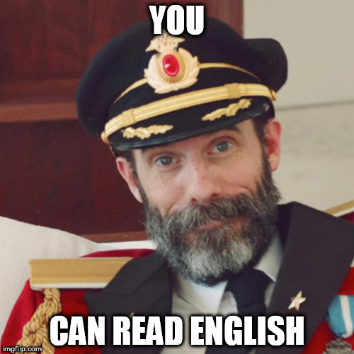 Captain Obvious | YOU; CAN READ ENGLISH | image tagged in captain obvious | made w/ Imgflip meme maker