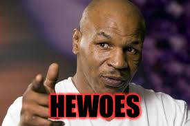 Tyson | HEWOES | image tagged in tyson | made w/ Imgflip meme maker