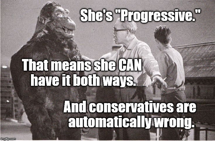 Kong with Director | She's "Progressive." And conservatives are automatically wrong. That means she CAN have it both ways. | image tagged in kong with director | made w/ Imgflip meme maker