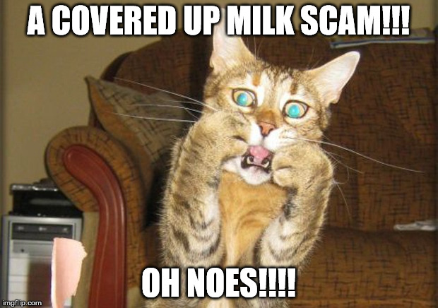 A COVERED UP MILK SCAM!!! OH NOES!!!! | made w/ Imgflip meme maker