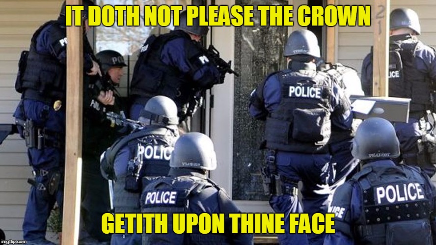IT DOTH NOT PLEASE THE CROWN GETITH UPON THINE FACE | made w/ Imgflip meme maker