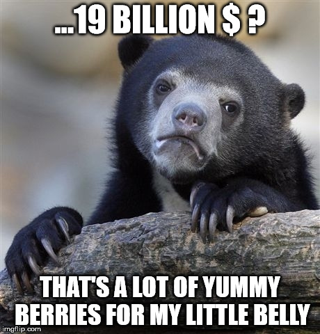 Nasa budget | ...19 BILLION $ ? THAT'S A LOT OF YUMMY BERRIES FOR MY LITTLE BELLY | image tagged in memes,confession bear,nasa,budget,money,faking space | made w/ Imgflip meme maker
