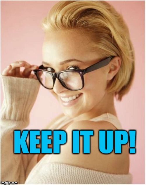 KEEP IT UP! | made w/ Imgflip meme maker