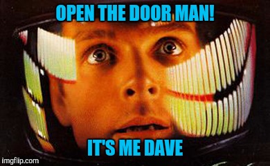 OPEN THE DOOR MAN! IT'S ME DAVE | made w/ Imgflip meme maker
