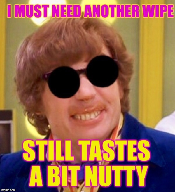 How do blind people know when they're done wiping? | . | image tagged in memes,austin powers | made w/ Imgflip meme maker