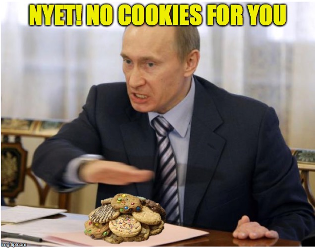 NYET! NO COOKIES FOR YOU | made w/ Imgflip meme maker