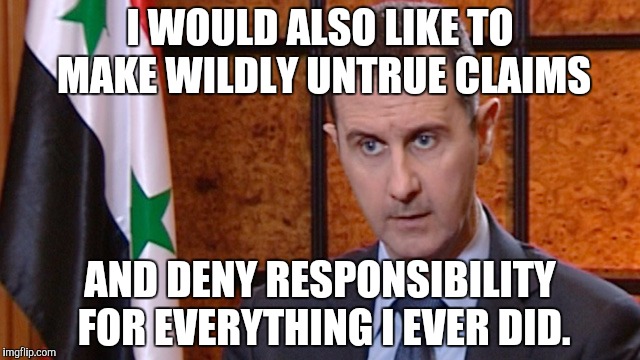 I WOULD ALSO LIKE TO MAKE WILDLY UNTRUE CLAIMS AND DENY RESPONSIBILITY FOR EVERYTHING I EVER DID. | made w/ Imgflip meme maker