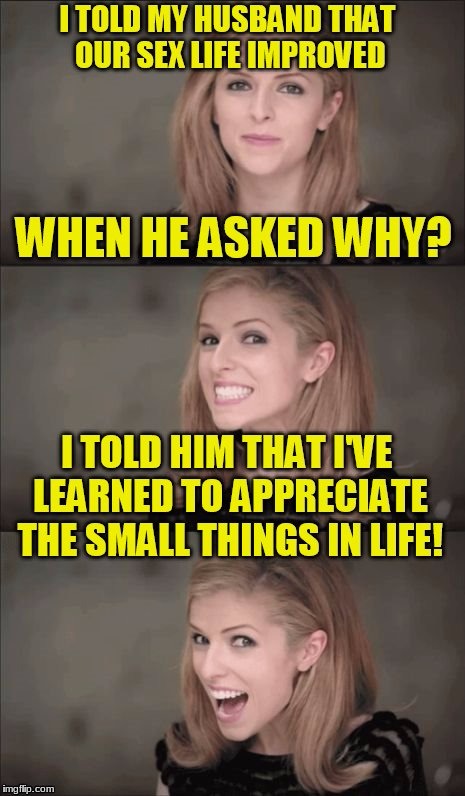 Savage(Thank You DashHopes for letting me use this meme) | image tagged in memes,bad pun anna kendrick,borrowed from dashhopes | made w/ Imgflip meme maker