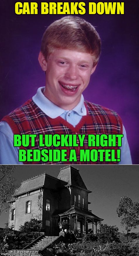 CAR BREAKS DOWN; BUT LUCKILY RIGHT BEDSIDE A MOTEL! | made w/ Imgflip meme maker