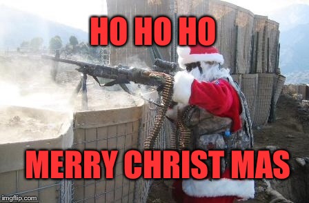 Hohoho | HO HO HO; MERRY CHRIST MAS | image tagged in memes,hohoho | made w/ Imgflip meme maker