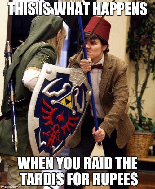 Link VS The Doctor | THIS IS WHAT HAPPENS; WHEN YOU RAID THE TARDIS FOR RUPEES | image tagged in dr who,link | made w/ Imgflip meme maker
