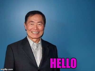 sulu | HELLO | image tagged in sulu | made w/ Imgflip meme maker