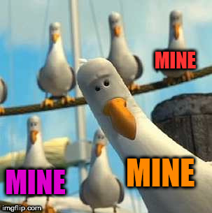 MINE MINE MINE | made w/ Imgflip meme maker