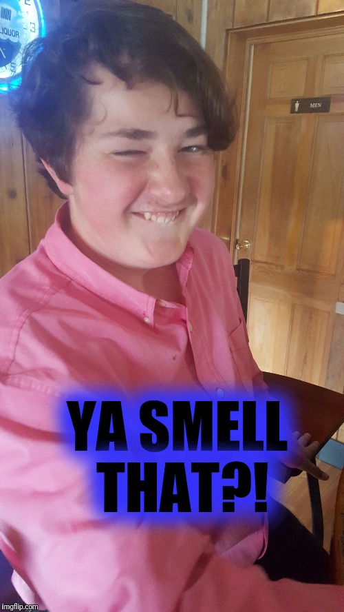 YA SMELL THAT?! | image tagged in ya smell that | made w/ Imgflip meme maker
