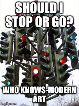 Traffic Light Tree | SHOULD I STOP OR GO? WHO KNOWS-MODERN ART | image tagged in traffic light tree | made w/ Imgflip meme maker