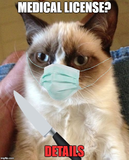 MEDICAL LICENSE? DETAILS | made w/ Imgflip meme maker