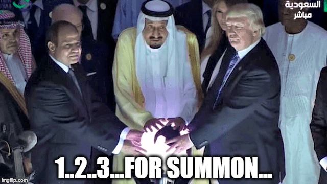Saudi Warcraft | 1..2..3...FOR SUMMON... | image tagged in world of warcraft,donald trump,saudi arabia | made w/ Imgflip meme maker