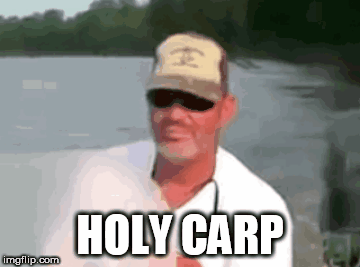 Holy Carp! - Imgflip