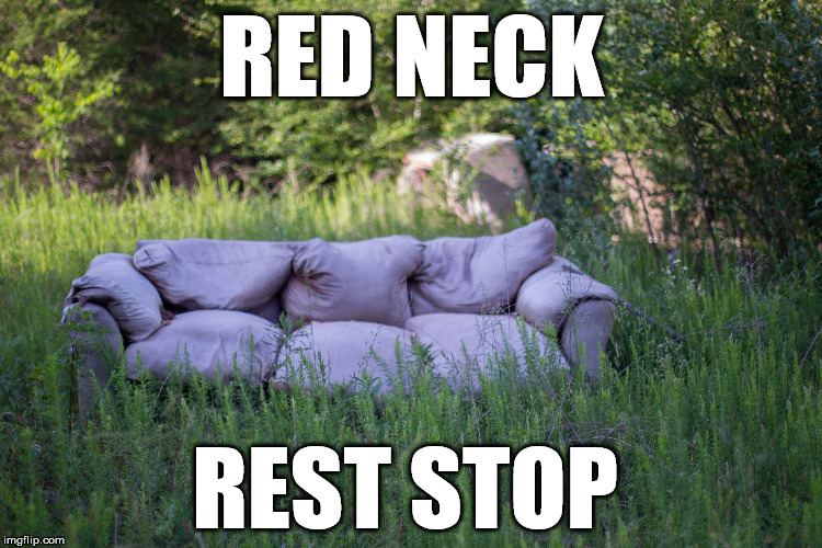 REDNECK REST STOP | RED NECK; REST STOP | image tagged in redneck | made w/ Imgflip meme maker