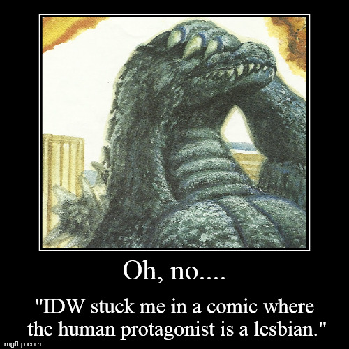 I facepalmed even harder when I found that out after I bought the whole series. | image tagged in funny,demotivationals,godzilla,facepalm,comic,lesbian | made w/ Imgflip demotivational maker