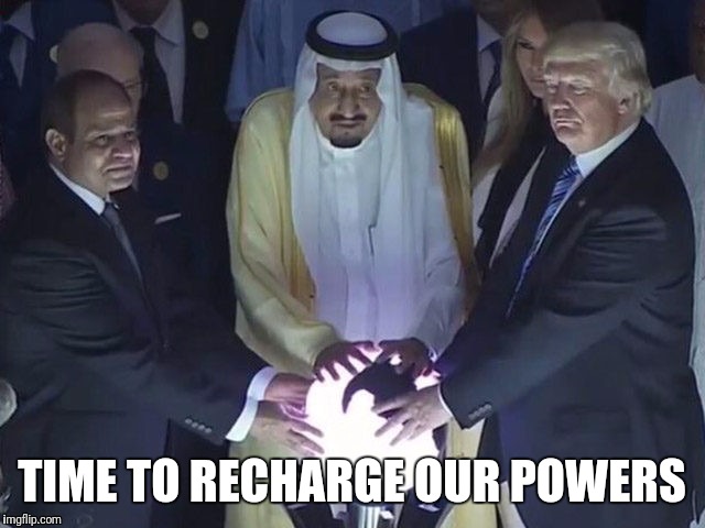 trump orb | TIME TO RECHARGE OUR POWERS | image tagged in trump orb | made w/ Imgflip meme maker