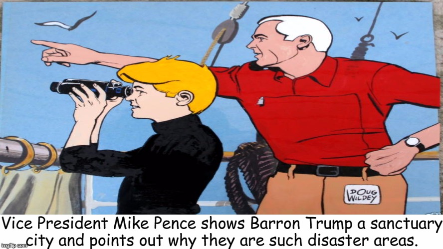Vice President Mike Pence: Action Hero!  | Vice President Mike Pence shows Barron Trump a sanctuary city and points out why they are such disaster areas. | image tagged in mike pence,sanctuary cities,jonny quest,race bannon | made w/ Imgflip meme maker