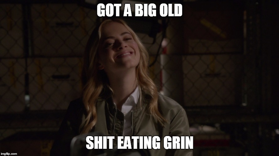 Big Old Shit eating grin  | GOT A BIG OLD; SHIT EATING GRIN | image tagged in shit eating grin | made w/ Imgflip meme maker