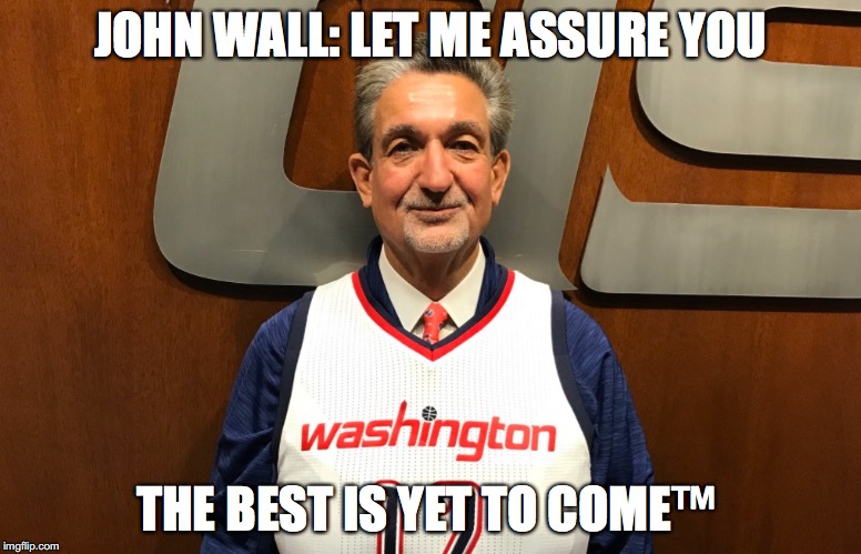 JOHN WALL: LET ME ASSURE YOU; THE BEST IS YET TO COME™ | made w/ Imgflip meme maker