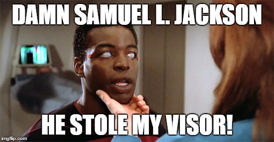 DAMN SAMUEL L. JACKSON HE STOLE MY VISOR! | made w/ Imgflip meme maker