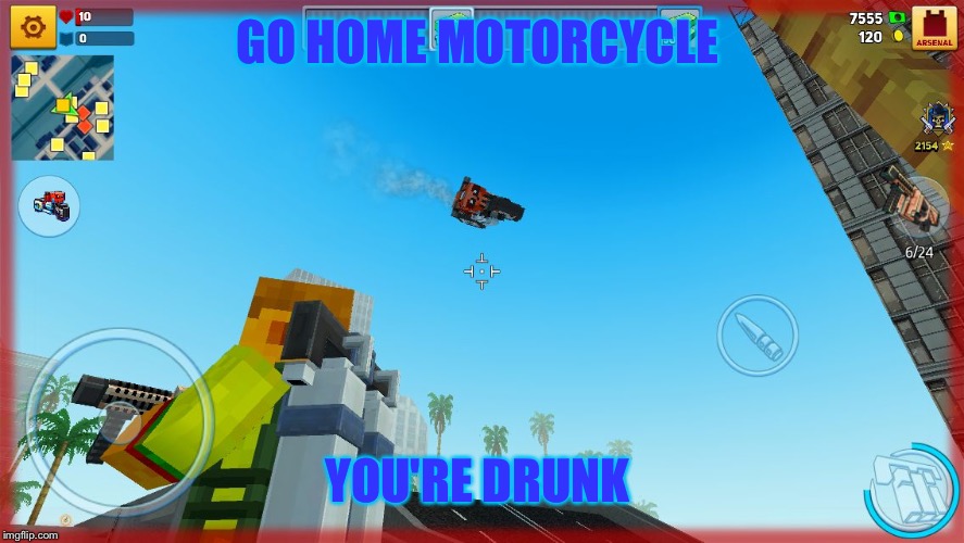 GO HOME MOTORCYCLE; YOU'RE DRUNK | image tagged in drunk cycle | made w/ Imgflip meme maker