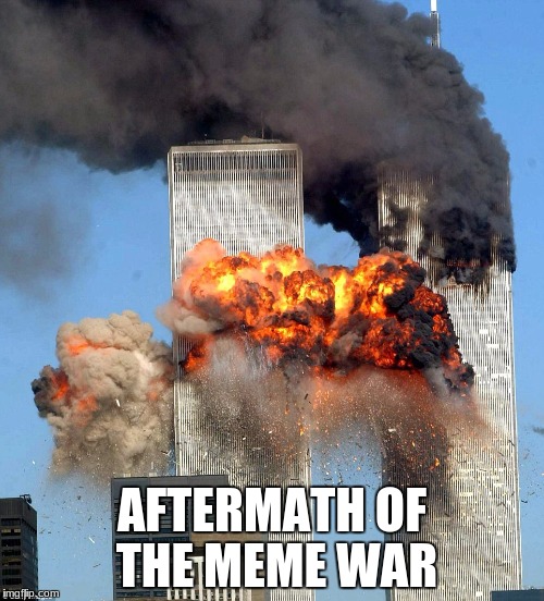 why 911 ? | AFTERMATH OF THE MEME WAR | image tagged in why 911 | made w/ Imgflip meme maker
