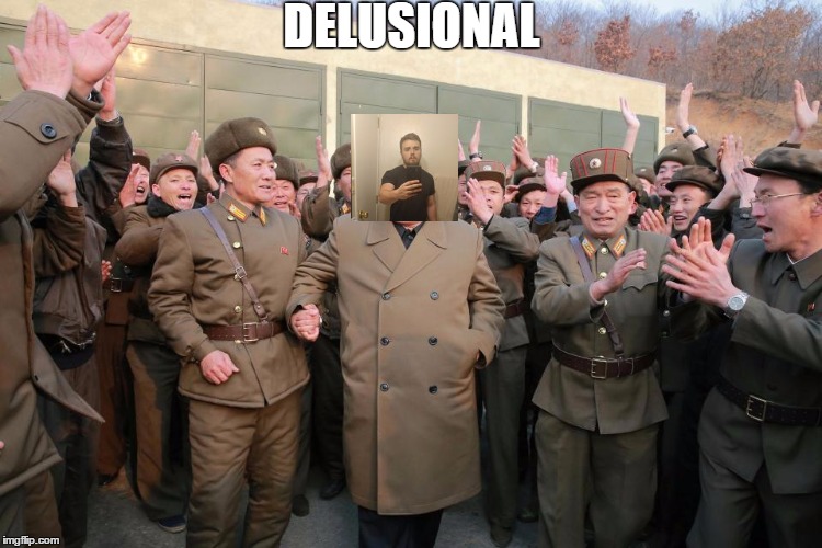 DELUSIONAL | image tagged in brandon dictator | made w/ Imgflip meme maker
