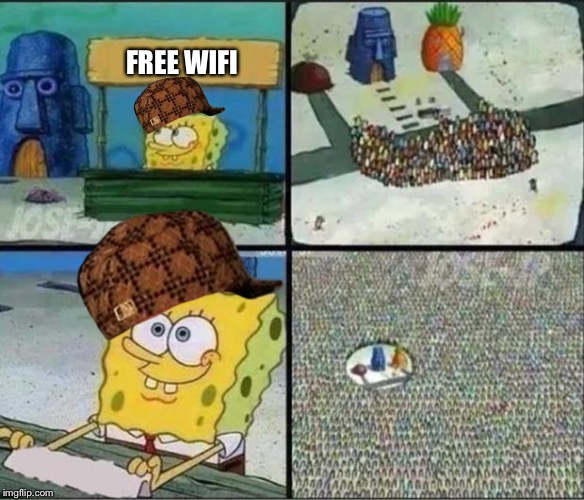 Spongebob Hype Stand | FREE WIFI | image tagged in spongebob hype stand,scumbag | made w/ Imgflip meme maker