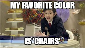 Uhhhhh.... Ohh-kayyy then..... | MY FAVORITE COLOR; IS 'CHAIRS' | image tagged in agent ohlm,funny,favorite colors,my favorite color is chairs,odd squad | made w/ Imgflip meme maker