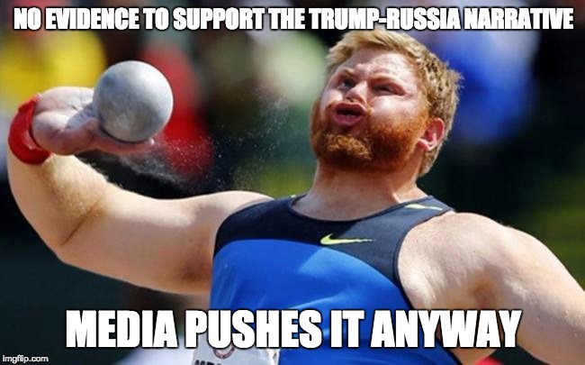 Pushing the Trump-Russia Narrative a Little Hard |  NO EVIDENCE TO SUPPORT THE TRUMP-RUSSIA NARRATIVE; MEDIA PUSHES IT ANYWAY | image tagged in trump,the donald,donald trump,donald trump approves,trump-russia,mainstream media | made w/ Imgflip meme maker