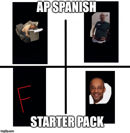 Blank Starter Pack Meme | AP SPANISH; STARTER PACK | image tagged in x starter pack | made w/ Imgflip meme maker