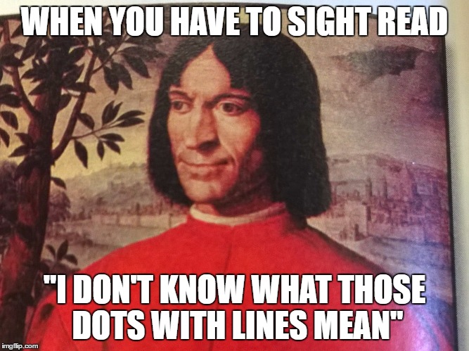 WHEN YOU HAVE TO SIGHT READ; "I DON'T KNOW WHAT THOSE DOTS WITH LINES MEAN" | image tagged in lord fartquad | made w/ Imgflip meme maker