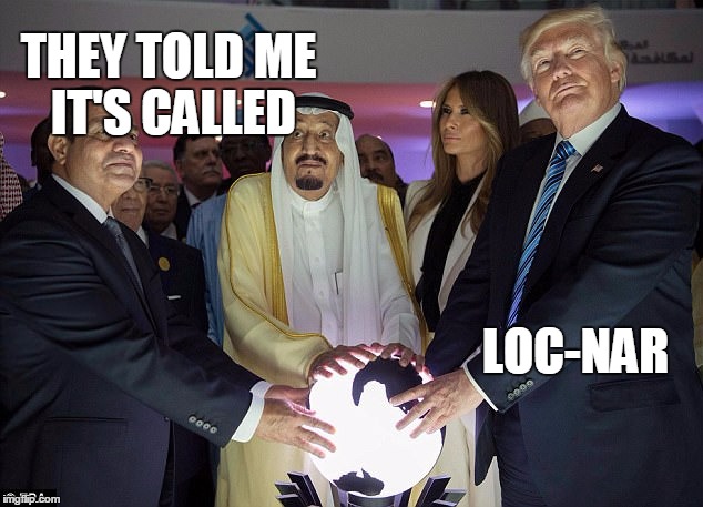 Trump Orb | THEY TOLD ME IT'S CALLED; LOC-NAR | image tagged in trump orb | made w/ Imgflip meme maker