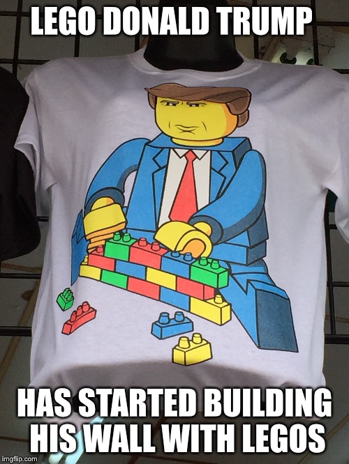 The wall will only exist in lego form | LEGO DONALD TRUMP; HAS STARTED BUILDING HIS WALL WITH LEGOS | image tagged in legos,donald trump,wall,lego donald trump | made w/ Imgflip meme maker