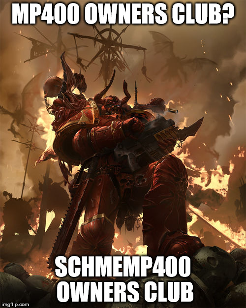 chaos | MP400 OWNERS CLUB? SCHMEMP400 OWNERS CLUB | image tagged in chaos | made w/ Imgflip meme maker