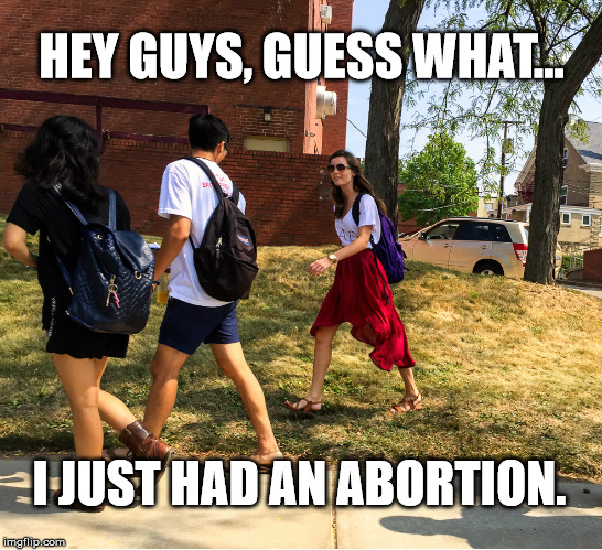 Good News. | HEY GUYS, GUESS WHAT... I JUST HAD AN ABORTION. | image tagged in memes,hey guys guess what... | made w/ Imgflip meme maker