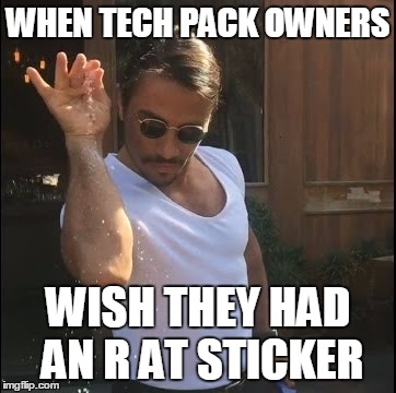 salt bae | WHEN TECH PACK OWNERS; WISH THEY HAD AN R AT STICKER | image tagged in salt bae | made w/ Imgflip meme maker