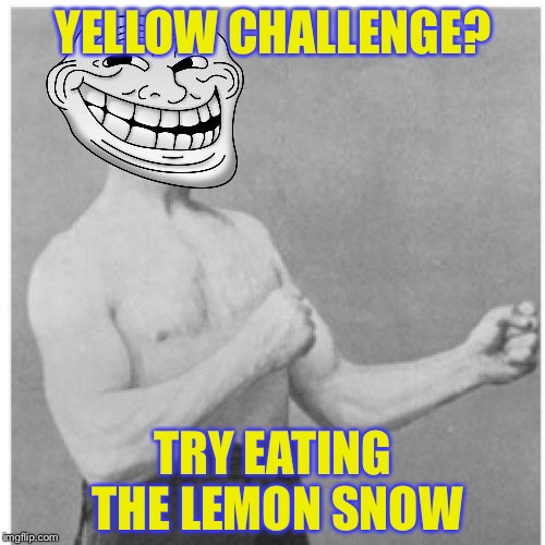 YELLOW CHALLENGE? TRY EATING THE LEMON SNOW | made w/ Imgflip meme maker
